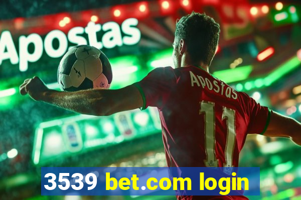 3539 bet.com login